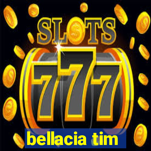 bellacia tim